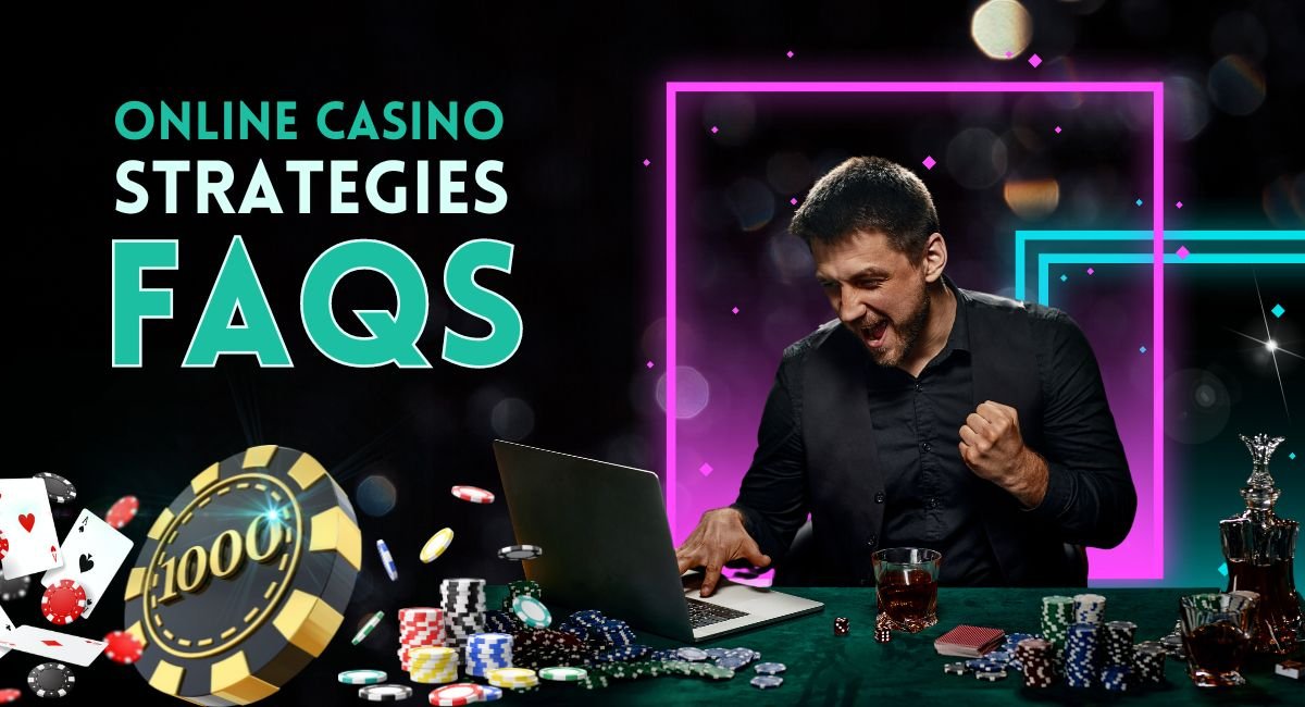 Common Online Casino Strategies FAQs