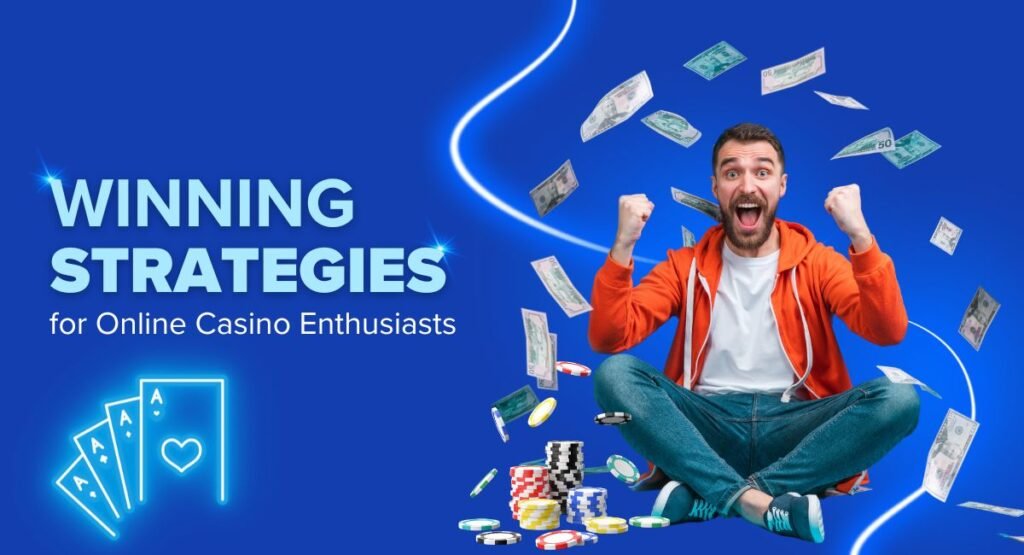 Proven Winning Strategies for Online Casino Enthusiasts
