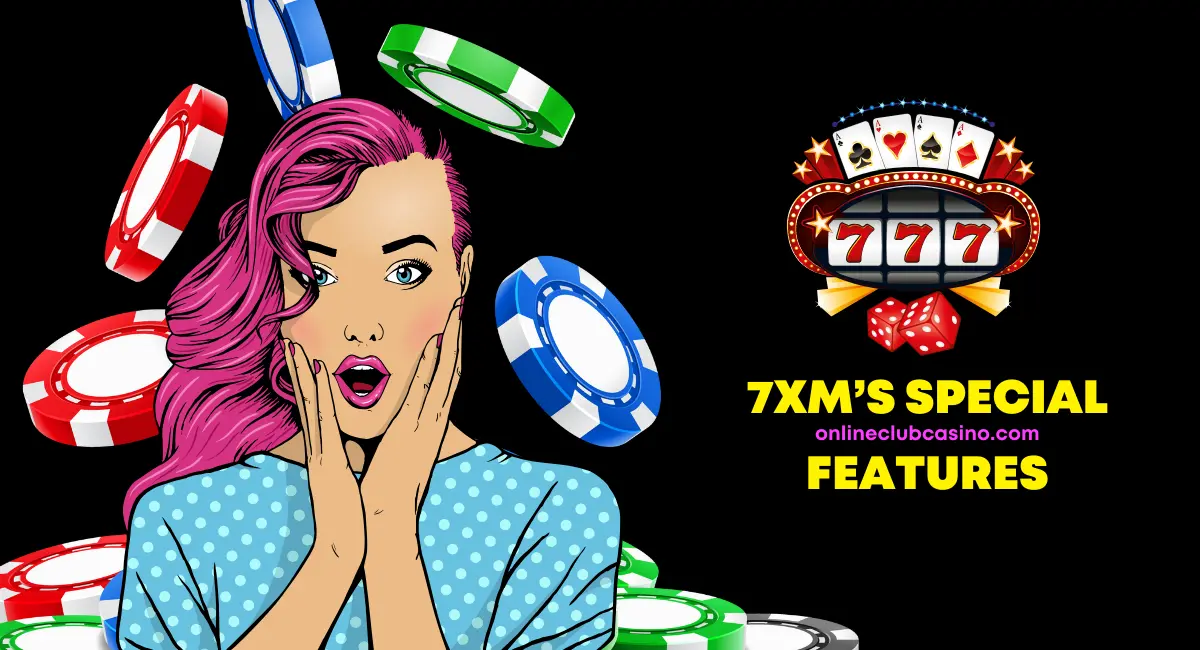 7xm's special features banner